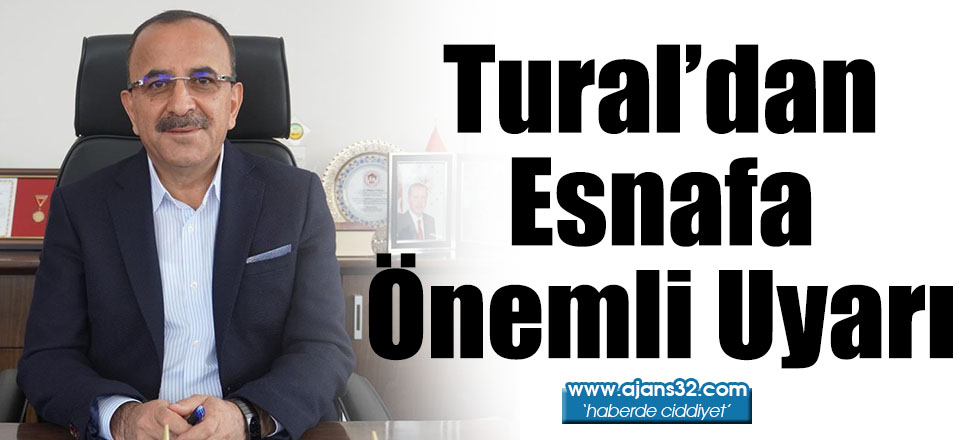 Tural’dan Esnafa Önemli Uyarı