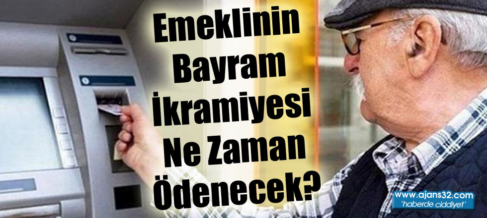 Emeklinin Bayram İkramiyesi Ne Zaman Ödenecek?