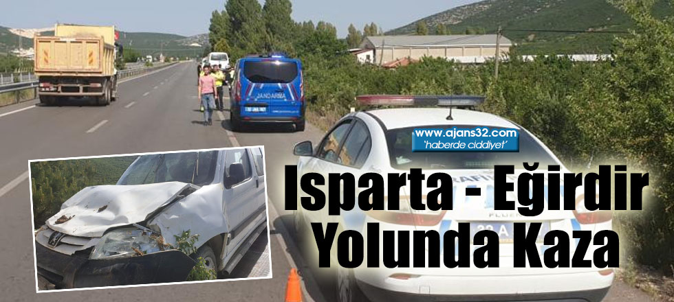 Isparta Eğirdir Yolunda Kaza