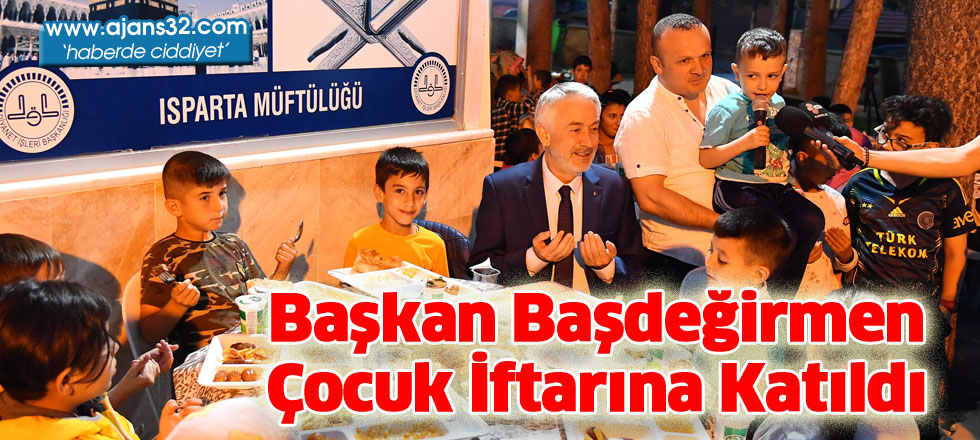 Başkan Başdeğirmen  çocuk iftarına katıldı