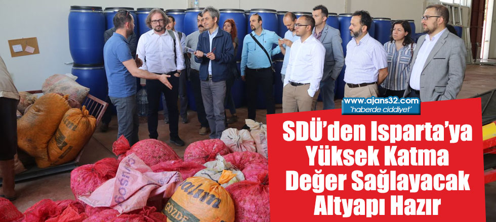 SDÜ’den Isparta’ya Yüksek Katma Değer Sağlayacak Altyapı Hazır