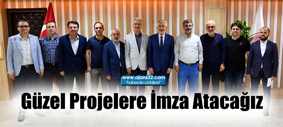 Güzel Projelere İmza Atacağız