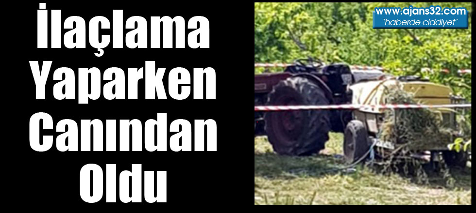 İlaçlama Yaparken Canından Oldu