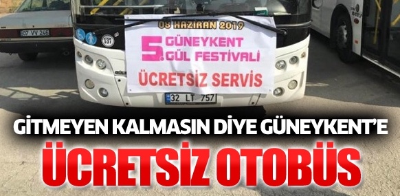 Güneykent Gül Festivaline Ücretsiz Otobüs