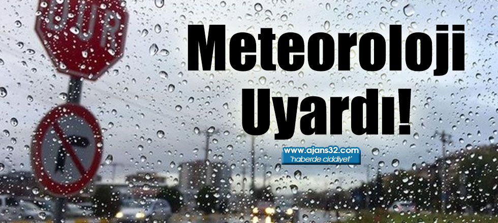 Meteoroloji'den Sağanak Yağış Uyarısı