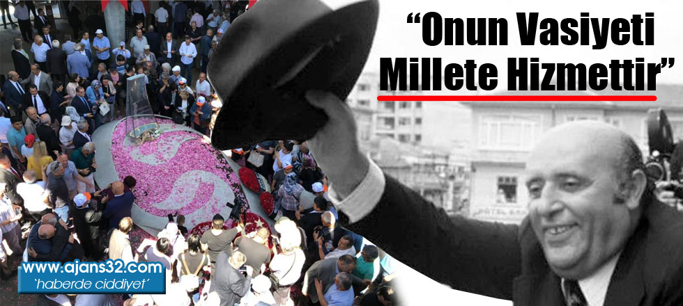 Onun Vasiyeti Millete Hizmettir