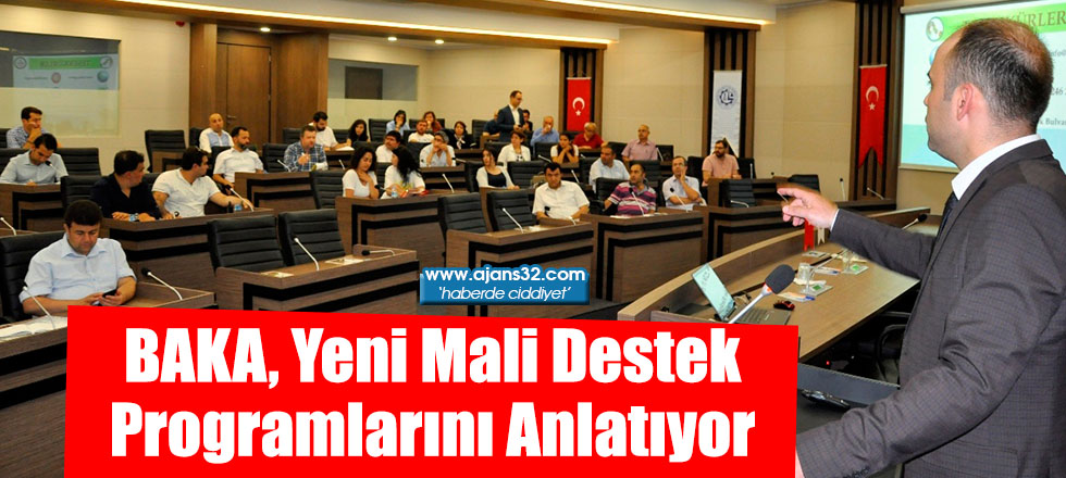 BAKA, Yeni Mali Destek Programlarını Anlatıyor