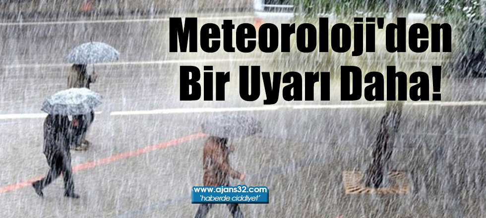 Meteoroloji'den Bir Uyarı Daha!