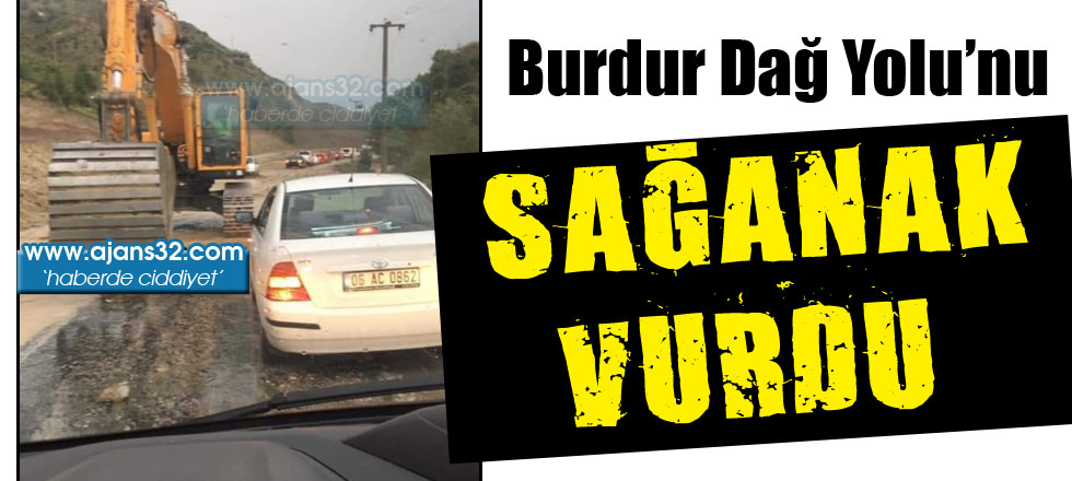 Burdur Dağ Yolu'nu Sağanak Vurdu