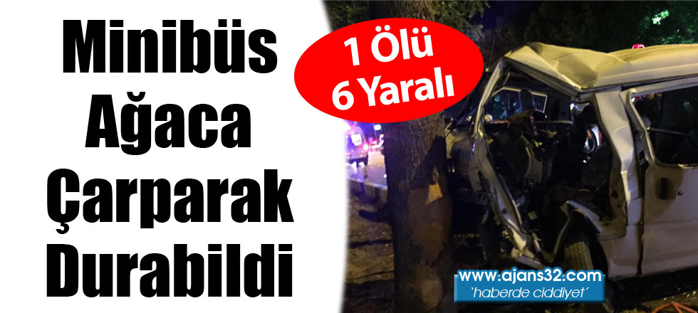 Eğirdir Yolunda Kaza 1 Ölü 6 Yaralı