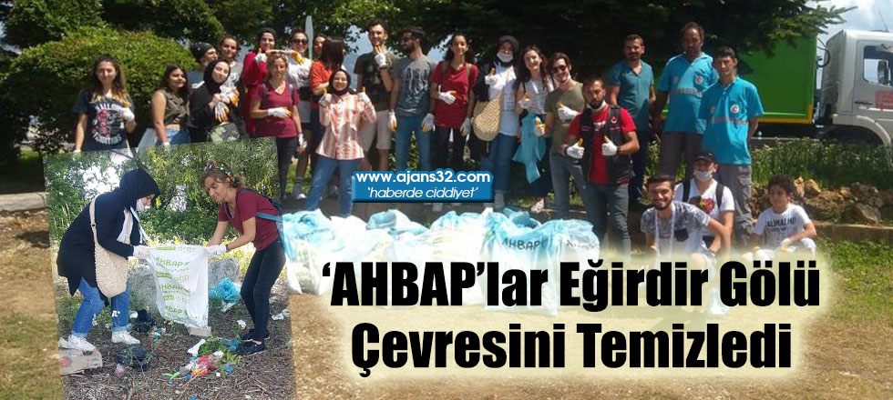 ‘AHBAP’lar Eğirdir Gölü Çevresini Temizledi