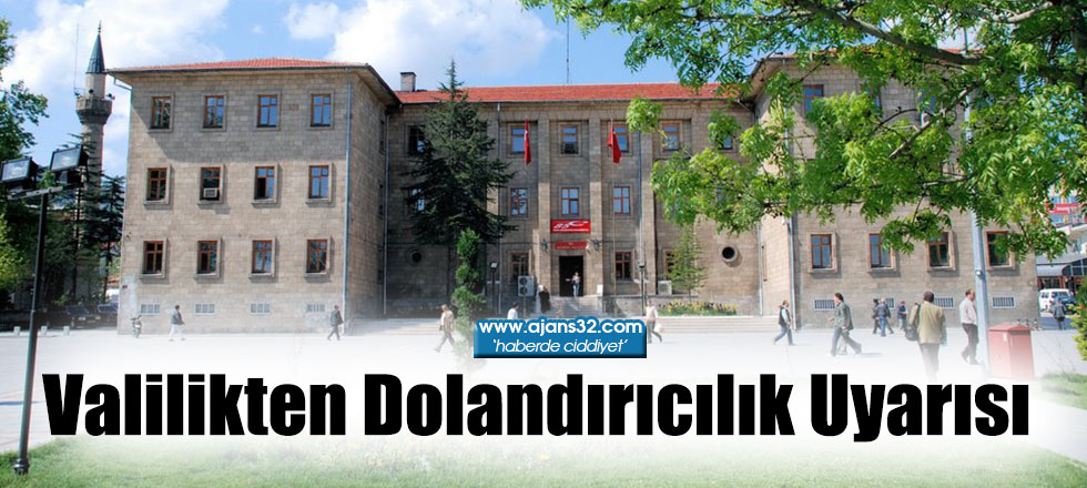 Valilikten Dolandırıcılık Uyarısı