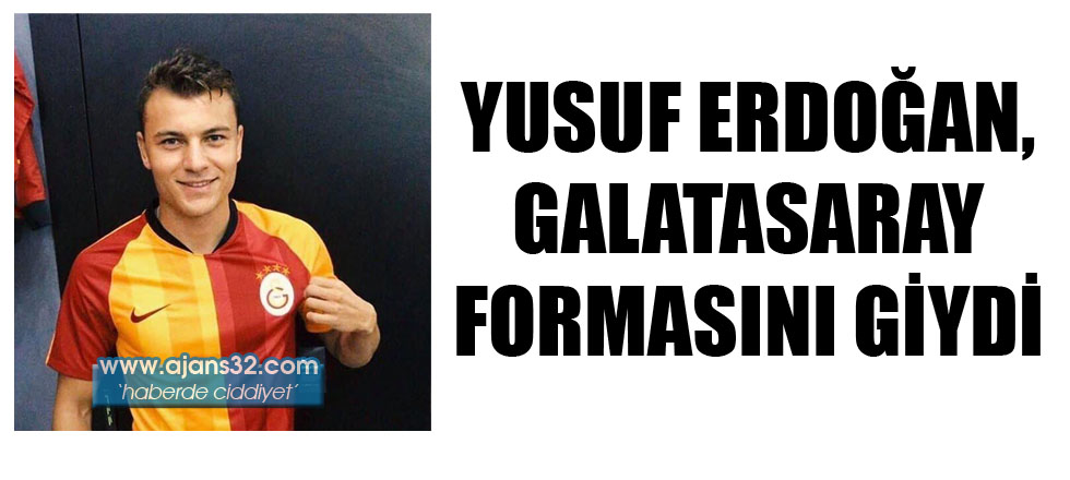 Yusuf Erdoğan Galatasaray Formasını Giydi