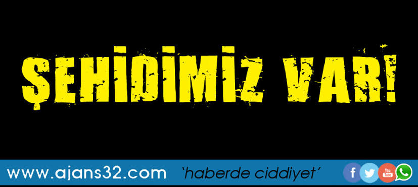 Hakkari'den Acı Haber! Şehidimiz Var