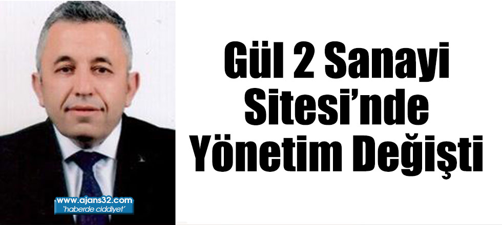 Gül 2 Sanayi Sitesi’nde Yönetim Değişti