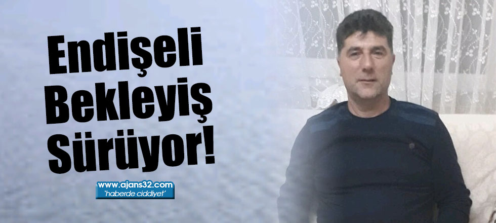 Endişeli Bekleyiş Sürüyor!