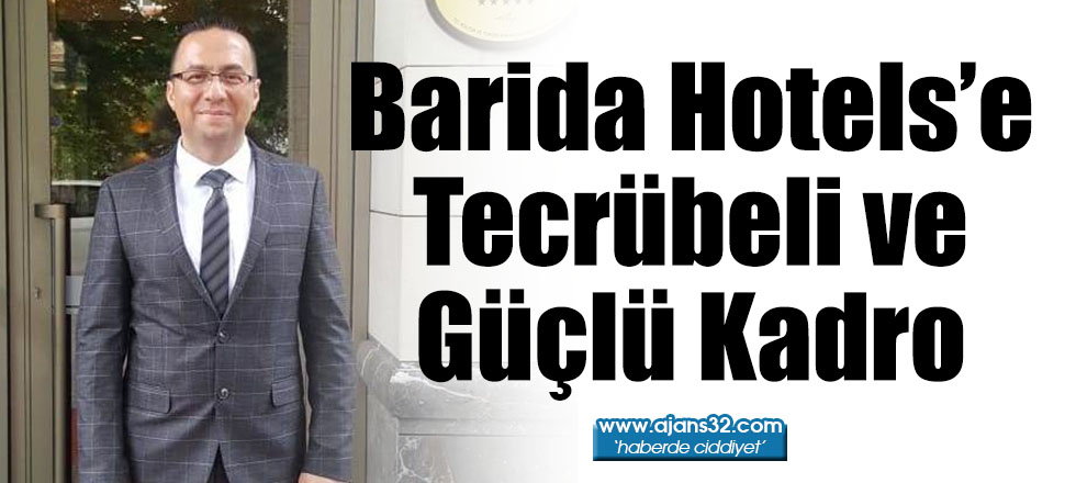 Barida Hotels’e Tecrübeli ve Güçlü Kadro