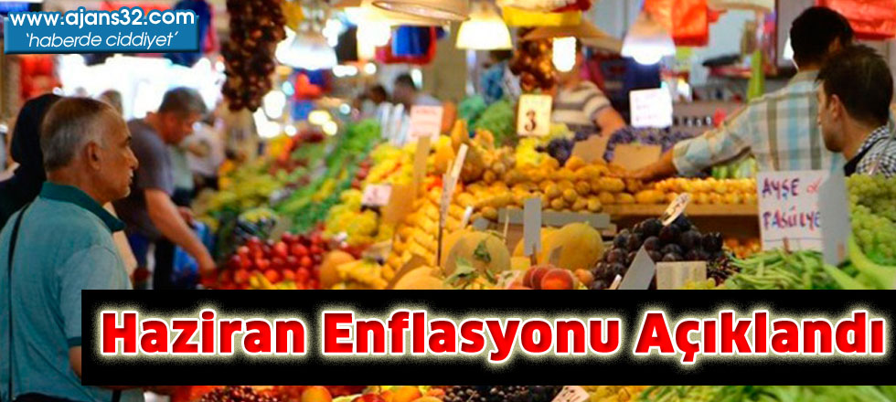 Haziran enflasyonu açıklandı