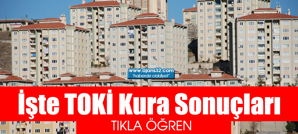 İşte TOKİ Kura Sonuçları