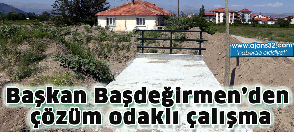 Başkan Başdeğirmen’den Çözüm Odaklı Çalışma