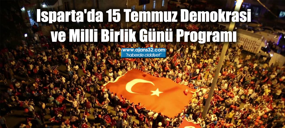 Isparta'da 15 Temmuz Demokrasi ve Milli Birlik Günü Programı