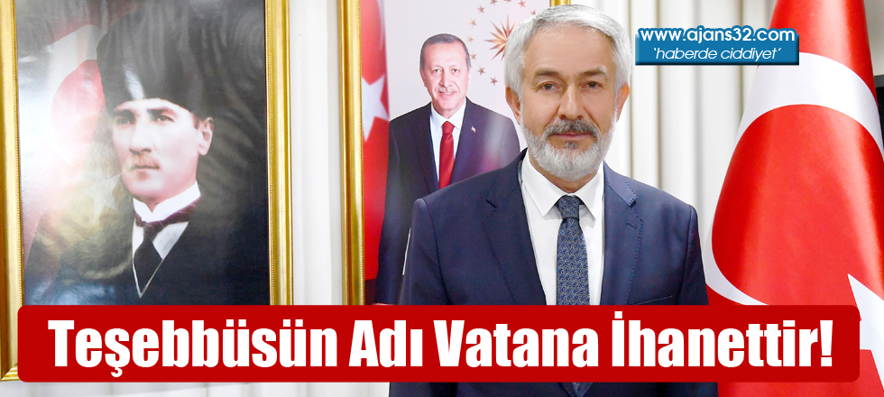 Teşebbüsün Adı Vatana İhanettir!