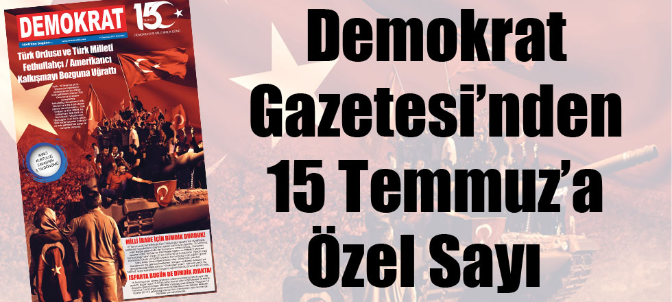 Demokrat Gazetesi'nden 15 Temmuz'a Özel Sayı