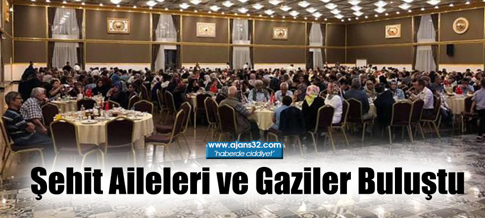Şehit Aileleri ve Gaziler Buluştu