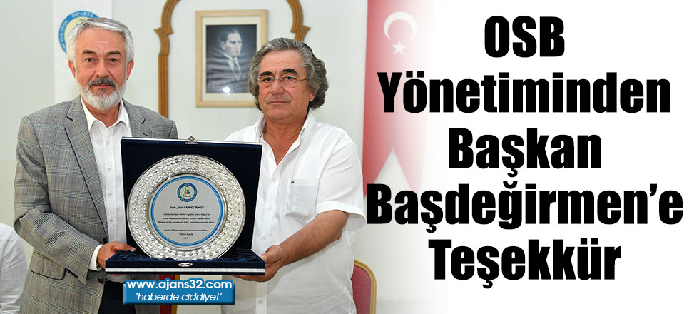 OSB Yönetiminden Başkan Başdeğirmen’e Teşekkür