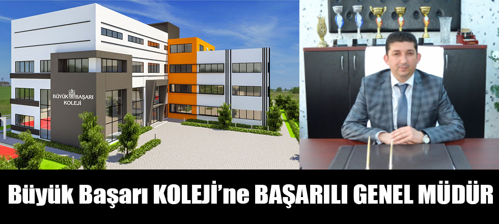 Büyük Başarı Koleji’ne Başarılı Genel Müdür