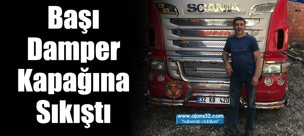 Başı Damper Kapağına Sıkıştı