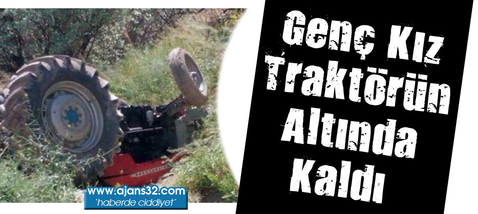 Genç Kız Traktörün Altında Kaldı