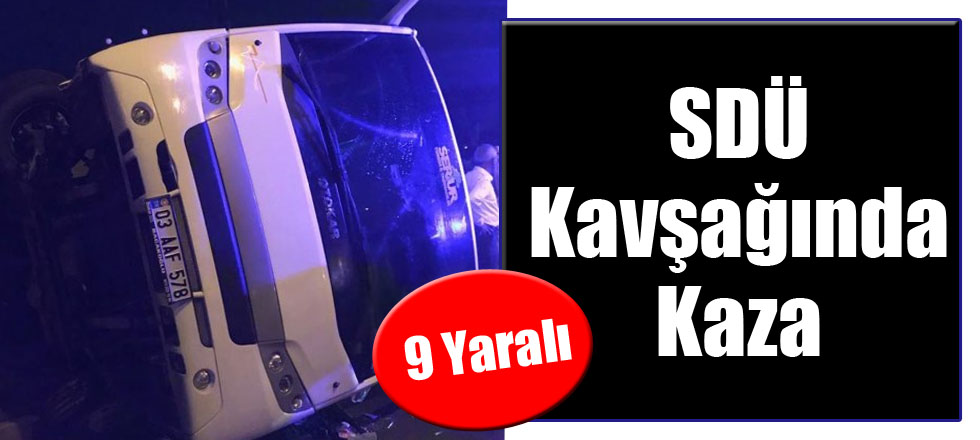 SDÜ Kavşağında Kaza: 9 Yaralı