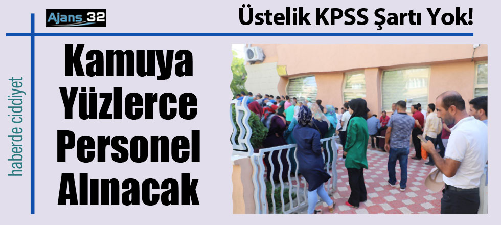 Kamuya Yüzlerce Personel Alınacak