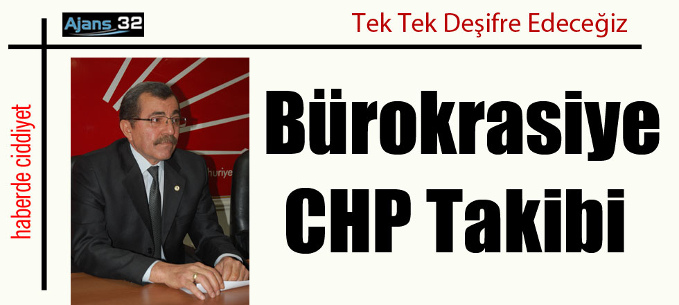 Bürokrasiye CHP Takibi