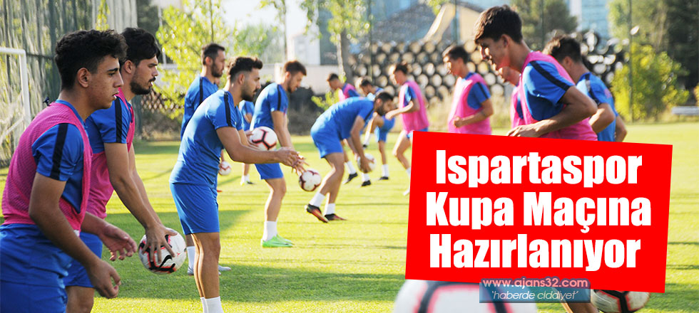 Ispartaspor Kupa Maçına Hazırlanıyor
