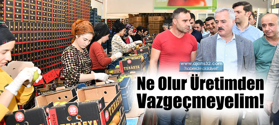 Ne Olur Üretimden Vazgeçmeyelim!