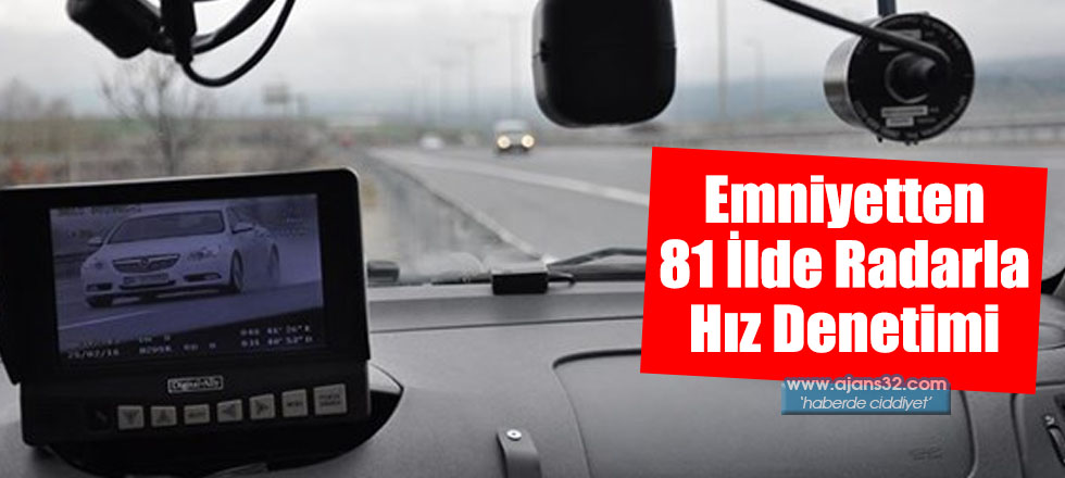 Emniyetten 81 İlde Radarla Hız Denetimi