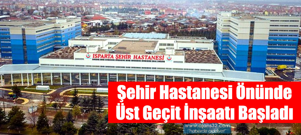 Şehir Hastanesi Önünde Üst Geçit İnşaatı Başladı