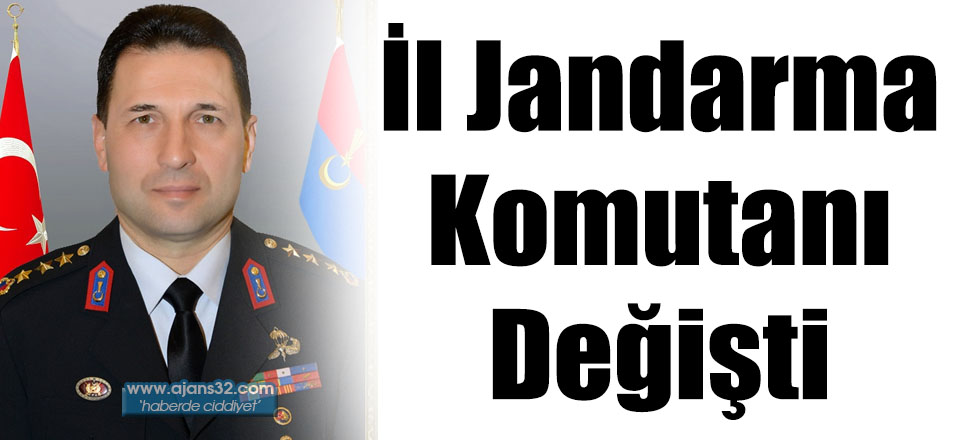 İl Jandarma Komutanı Değişti