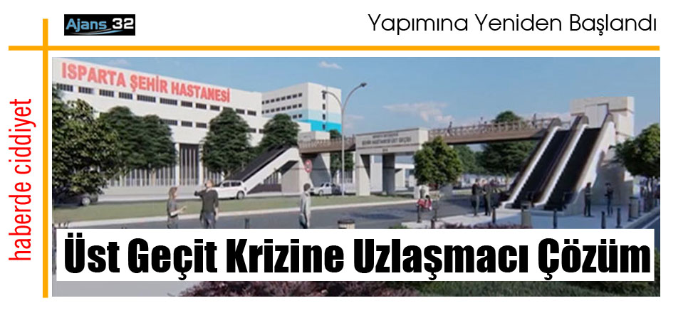 Üst Geçit Krizine Uzlaşmacı Çözüm