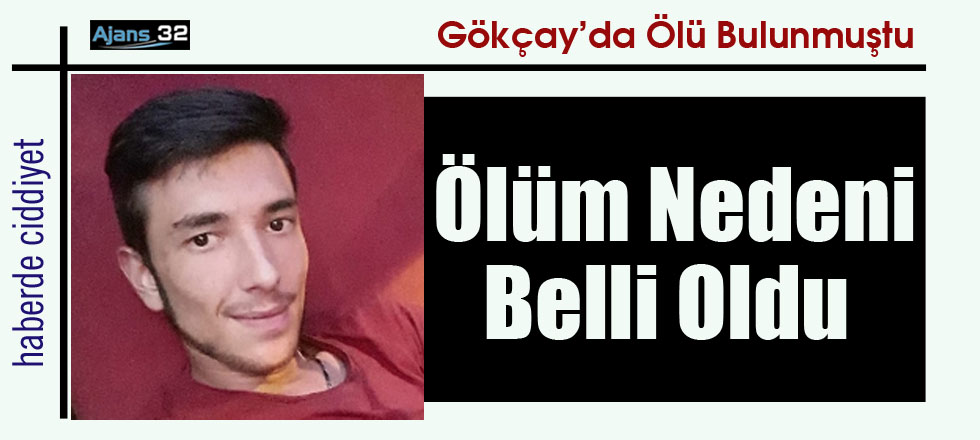 Ölüm Nedeni Belli Oldu