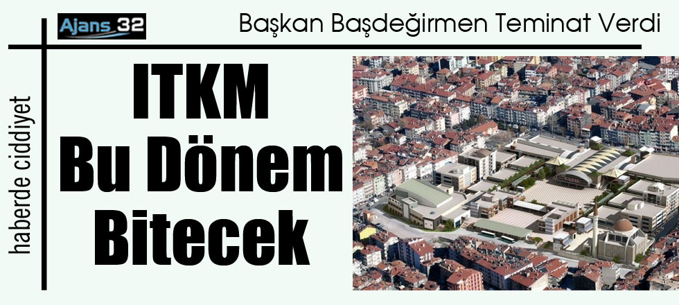 ITKM Bu Dönem Bitecek