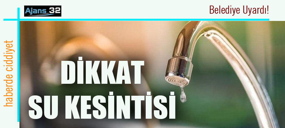 Dikkat Su Kesintisi!