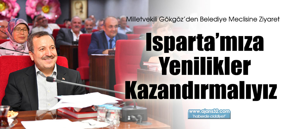 Isparta’mıza Yenilikler Kazandırmalıyız