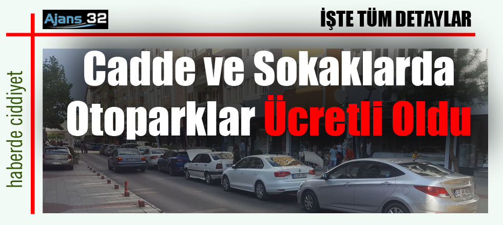 Cadde ve Sokaklarda Otoparklar Ücretli Oldu