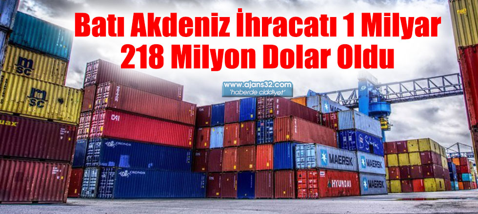 Batı Akdeniz İhracatı 1 Milyar 218 Milyon Dolar Oldu