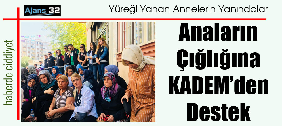 Anaların Çığlığına KADEM'den Destek