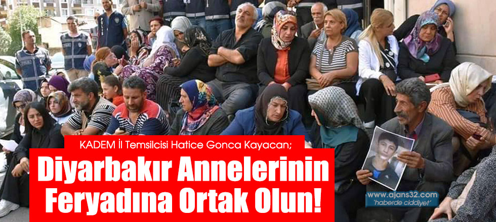 Diyarbakır Annelerinin Feryadına Ortak Olun!