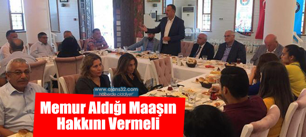 Memur Aldığı Maaşın Hakkını Vermeli